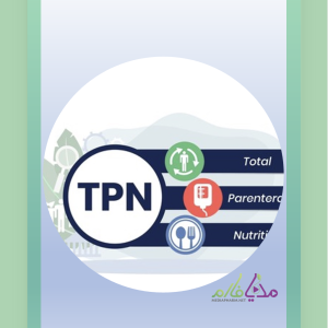 Total/Peripheral Parenteral Nutrition اصول تغذیه وریدی (tpn، ppn)